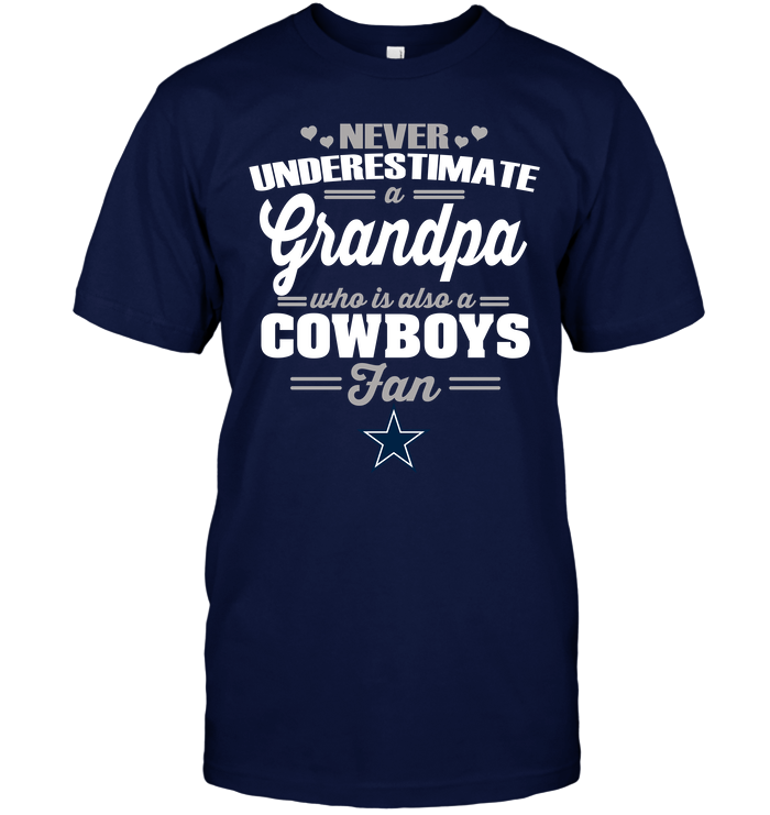 Dallas Cowboys "never Underestimate A Grandpa" T-Shirt